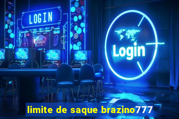 limite de saque brazino777